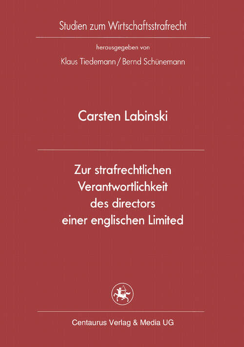 Book cover of Zur strafrechtlichen Verantwortlichkeit des directors einer englischen Limited (1. Aufl. 2010) (Studien zum Wirtschaftsstrafrecht #33)