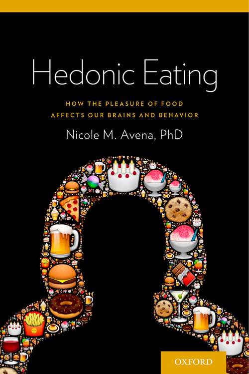 Book cover of Hedonic Eating: How the Pleasure of Food Affects Our Brains and Behavior