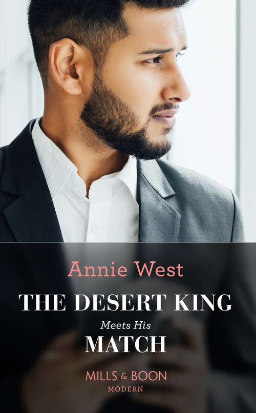 Book cover of The Desert King Meets His Match: The Desert King Meets His Match / The Powerful Boss She Craves (scandals Of The Le Roux Wedding) (ePub edition)