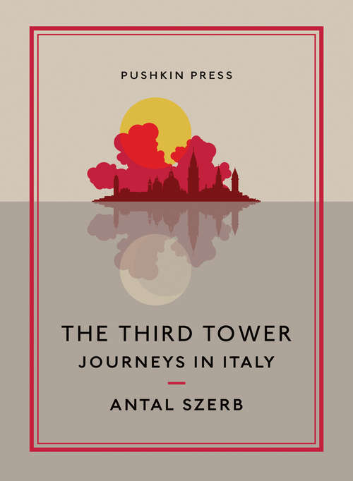 Book cover of The Third Tower: Journeys In Italy (Pushkin Collection)