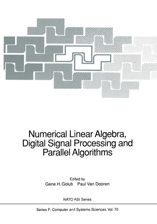 Book cover of Numerical Linear Algebra, Digital Signal Processing and Parallel Algorithms (1991) (NATO ASI Subseries F: #70)