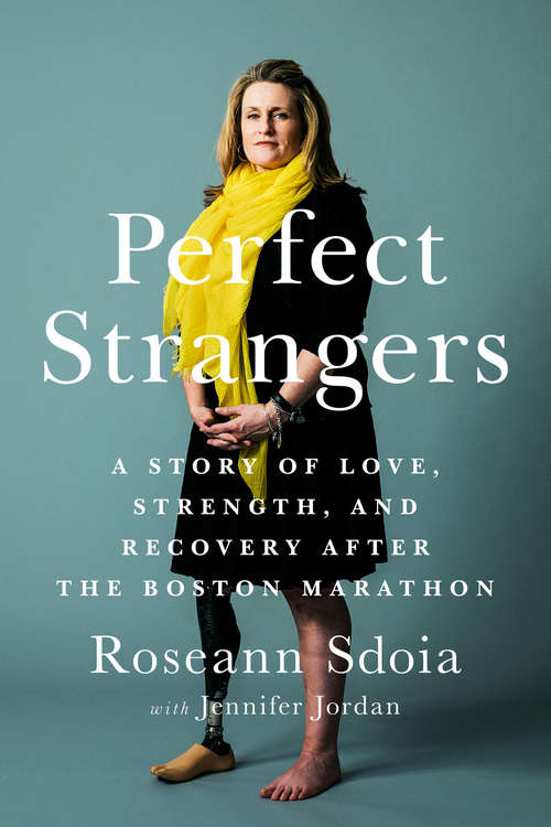 Book cover of Perfect Strangers: A Story of Love, Strength, and Recovery After the 2013 Boston Marathon