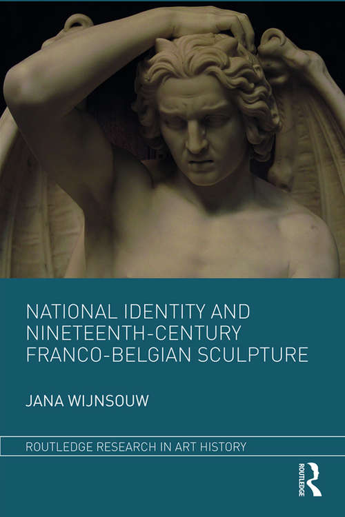 Book cover of National Identity and Nineteenth-Century Franco-Belgian Sculpture (Routledge Research in Art History)