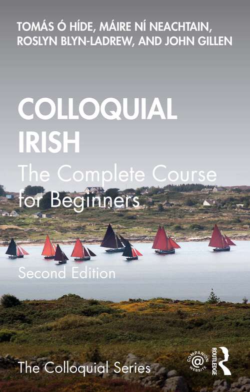 Book cover of Colloquial Irish: The Complete Course for Beginners (2) (Colloquial Ser.)