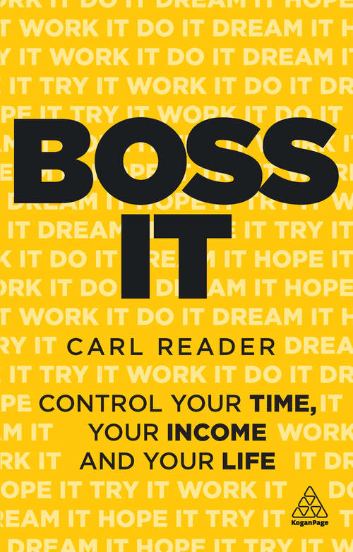 Book cover of Boss It: Control Your Time, Your Income and Your Life