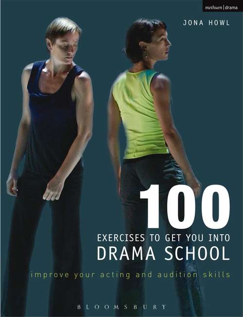 Book cover of 100 Exercises to Get You Into Drama School: Improve your acting and audition skills