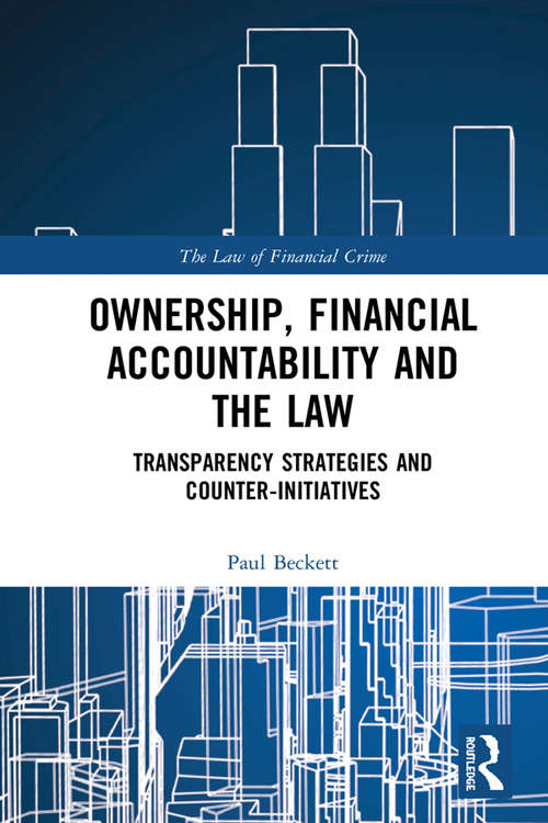 Book cover of Ownership, Financial Accountability and the Law: Transparency Strategies and Counter-Initiatives (The Law of Financial Crime)