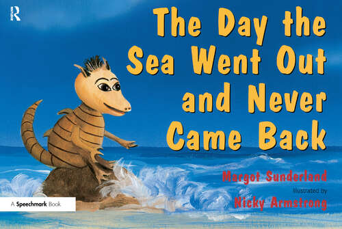 Book cover of The Day the Sea Went out and Never Came Back: A Story for Children Who Have Lost Someone They Love