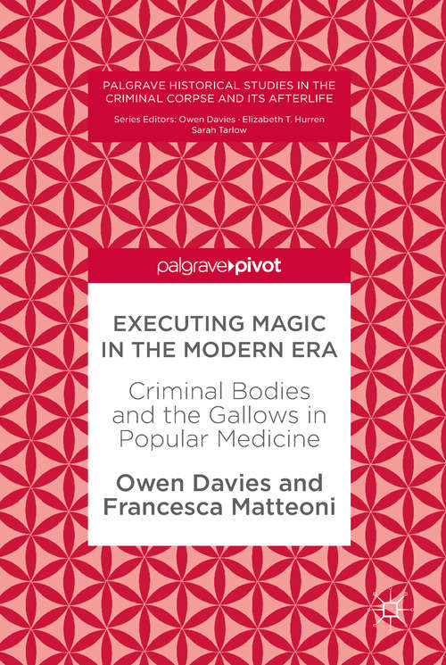 Book cover of Executing Magic in the Modern Era: Criminal Bodies and the Gallows in Popular Medicine