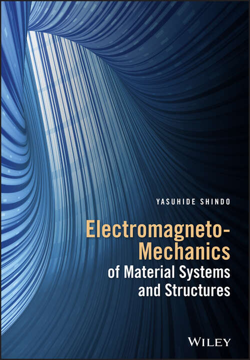 Book cover of Electromagneto-Mechanics of Material Systems and Structures
