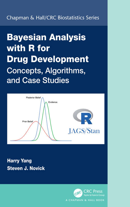 Book cover of Bayesian Analysis with R for Drug Development: Concepts, Algorithms, and Case Studies (Chapman & Hall/CRC Biostatistics Series)