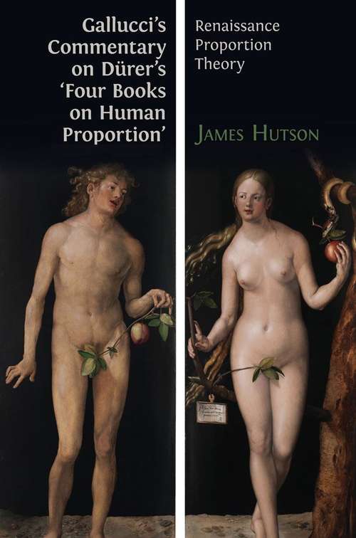 Book cover of Gallucci's Commentary on Dürer’s 'Four Books on Human Proportion': Renaissance Proportion Theory