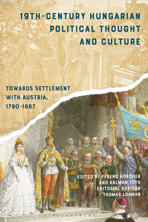 Book cover of 19th-Century Hungarian Political Thought and Culture: Towards Settlement with Austria, 1790-1867