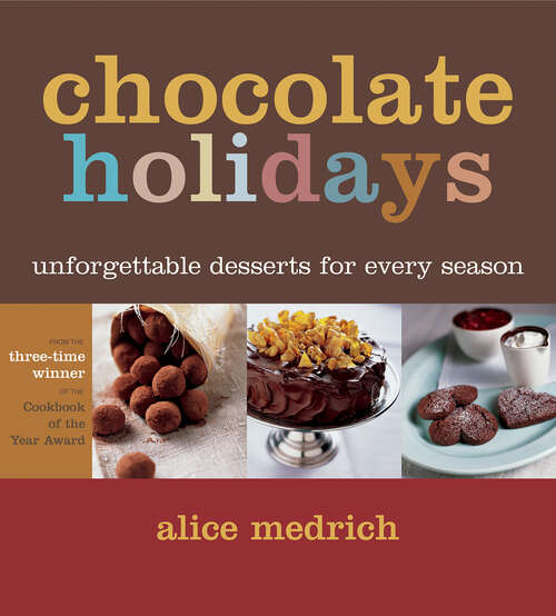 Book cover of Chocolate Holidays: Unforgettable Desserts for Every Season