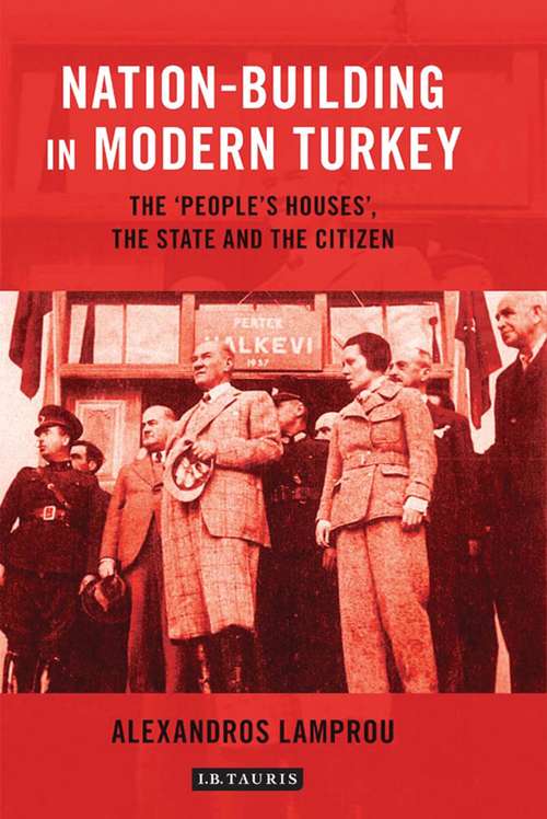 Book cover of Nation-Building in Modern Turkey: The 'People's Houses', the State and the Citizen (Library of Modern Turkey)