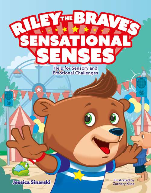 Book cover of Riley the Brave's Sensational Senses: Help for Sensory and Emotional Challenges (Riley the Brave's adventures #3)