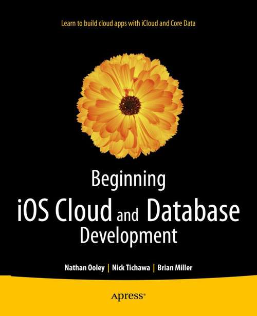 Book cover of Beginning iOS Cloud and Database Development: Build Data-Driven Cloud Apps for iOS (1st ed.)