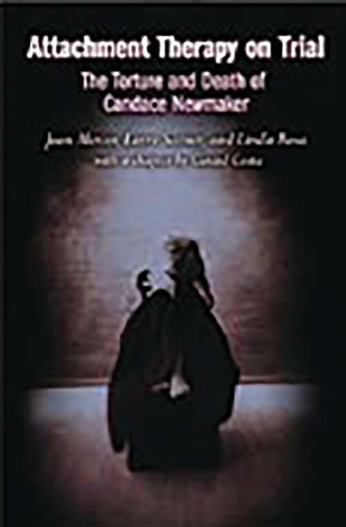 Book cover of Attachment Therapy on Trial: The Torture and Death of Candace Newmaker (Child Psychology and Mental Health)