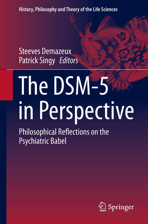 Book cover of The DSM-5 in Perspective: Philosophical Reflections on the Psychiatric Babel (2015) (History, Philosophy and Theory of the Life Sciences #10)
