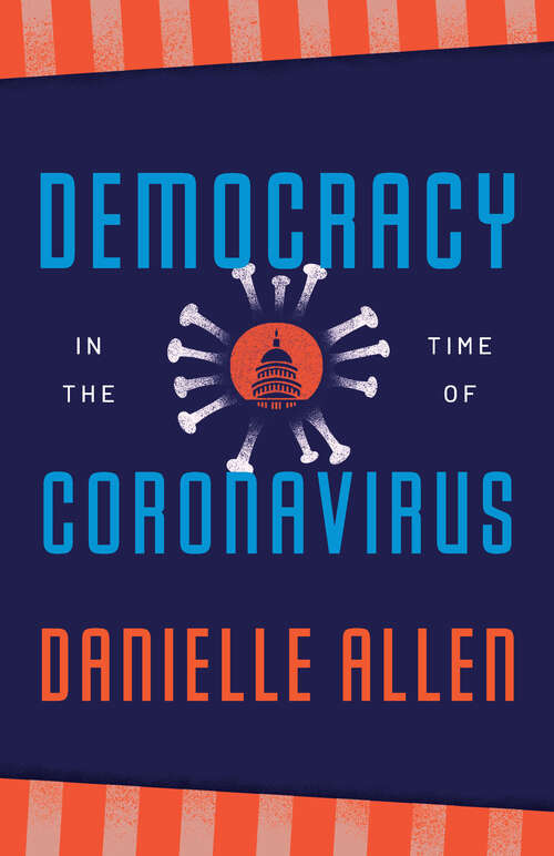 Book cover of Democracy in the Time of Coronavirus (Berlin Family Lectures)