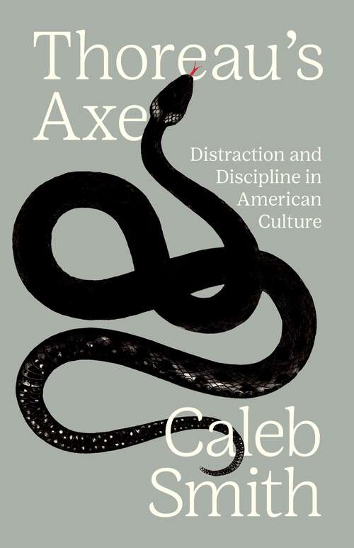 Book cover of Thoreau's Axe: Distraction and Discipline in American Culture