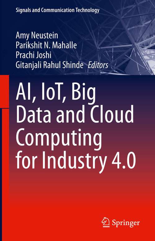 Book cover of AI, IoT, Big Data and Cloud Computing for Industry 4.0 (1st ed. 2023) (Signals and Communication Technology)