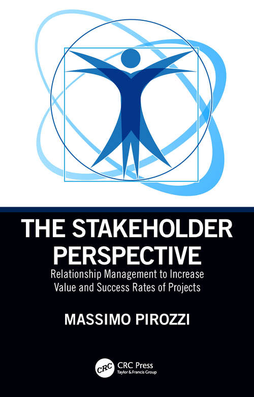 Book cover of The Stakeholder Perspective: Relationship Management to Increase Value and Success Rates of Projects