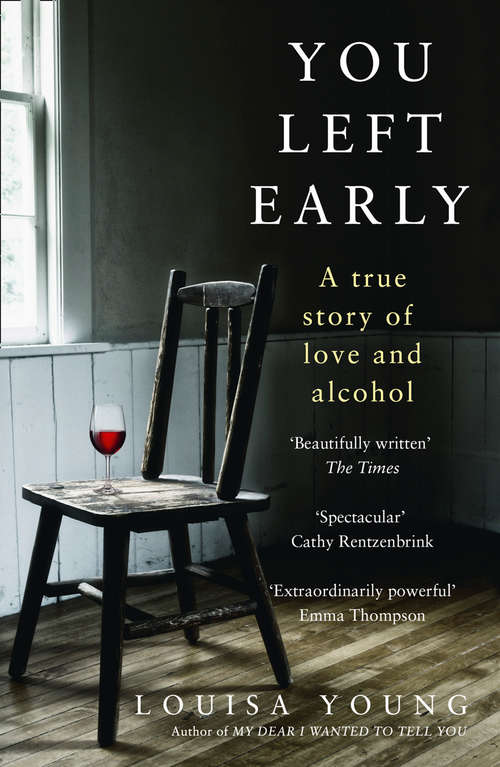 Book cover of You Left Early: A True Story Of Love And Alcohol (ePub edition)