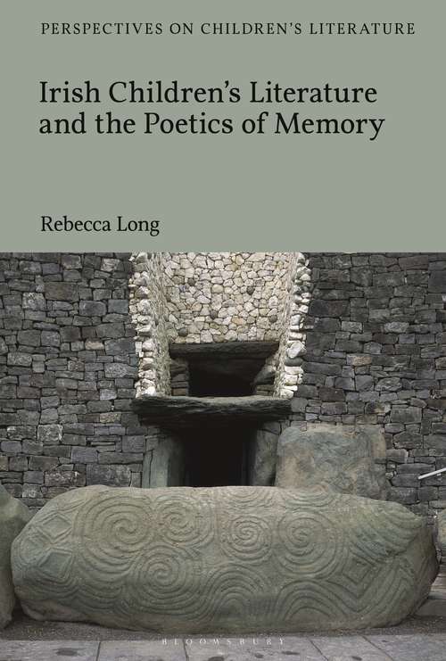 Book cover of Irish Children’s Literature and the Poetics of Memory (Bloomsbury Perspectives on Children's Literature)