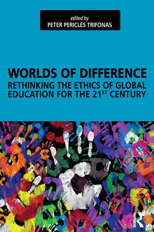Book cover of Worlds of Difference: Rethinking the Ethics of Global Education for the 21st Century