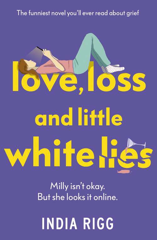 Book cover of Love, Loss and Little White Lies: The funniest novel you’ll ever read about grief