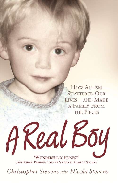 Book cover of A Real Boy: How Autism Shattered Our Lives - and Made a Family From the Pieces