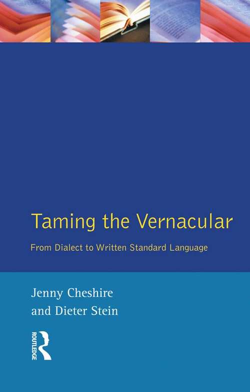 Book cover of Taming the Vernacular: From dialect to written standard language