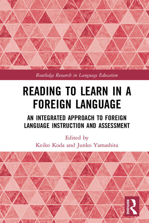 Book cover of Reading to Learn in a Foreign Language: An Integrated Approach to Foreign Language Instruction and Assessment (Routledge Research in Language Education)