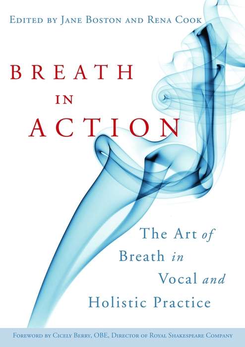 Book cover of Breath in Action: The Art of Breath in Vocal and Holistic Practice