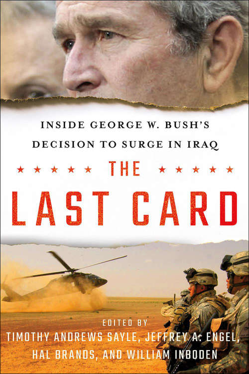 Book cover of The Last Card: Inside George W. Bush's Decision to Surge in Iraq