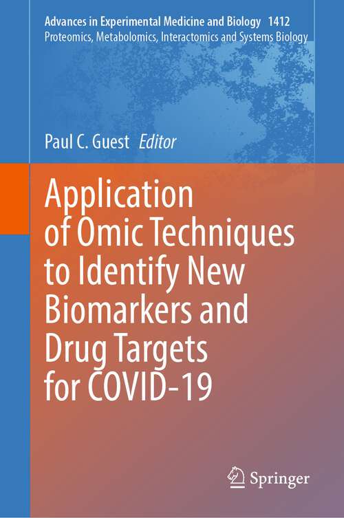 Book cover of Application of Omic Techniques to Identify New Biomarkers and Drug Targets for COVID-19 (1st ed. 2023) (Advances in Experimental Medicine and Biology #1412)