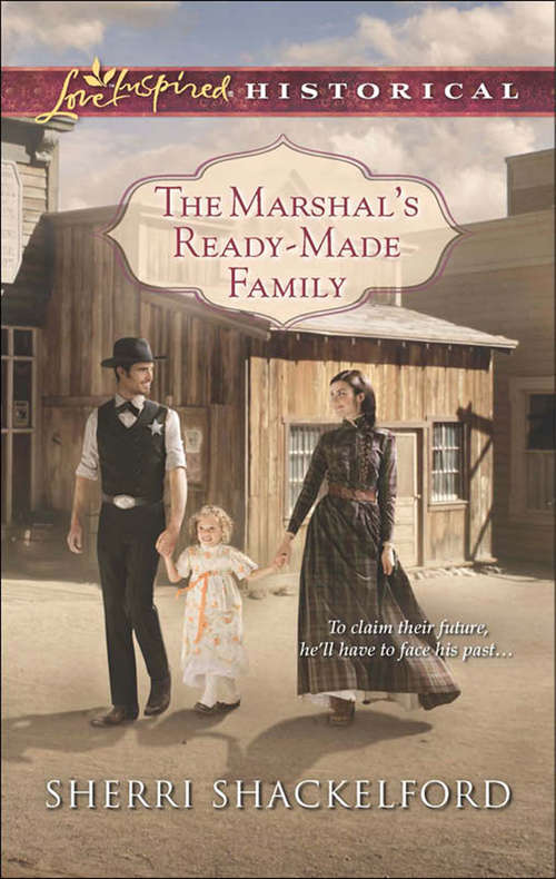 Book cover of The Marshal's Ready-Made Family: Heartland Courtship The Marshal's Ready-made Family Hearts Rekindled Her Roman Protector (ePub First edition) (Mills And Boon Love Inspired Historical Ser.)
