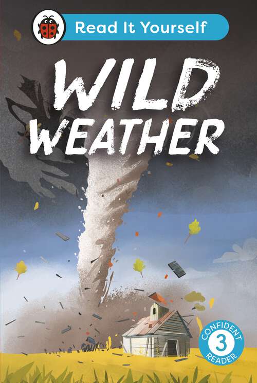 Book cover of Wild Weather: Read It Yourself - Level 3 Confident Reader (Read It Yourself)