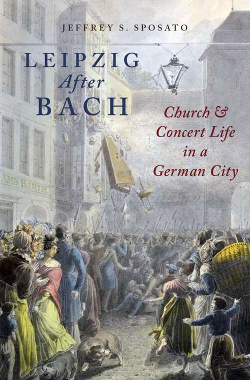 Book cover of Leipzig After Bach: Church and Concert Life in a German City