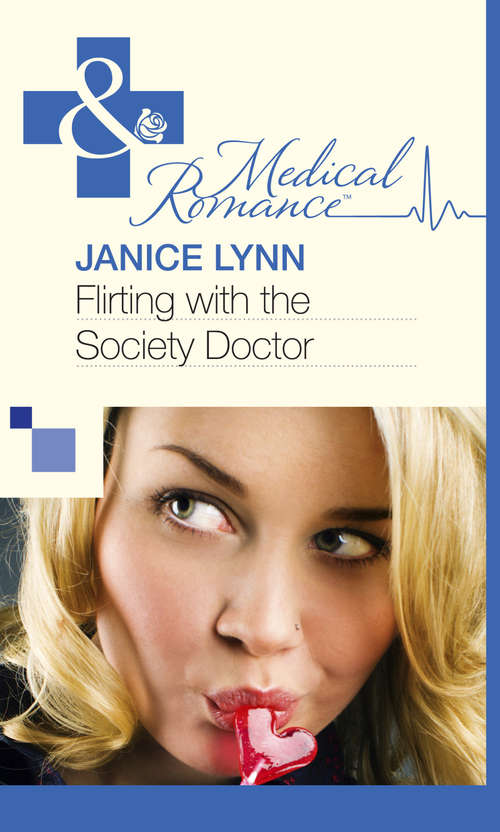 Book cover of Flirting With The Society Doctor (ePub First edition) (Mills And Boon Medical Ser.)
