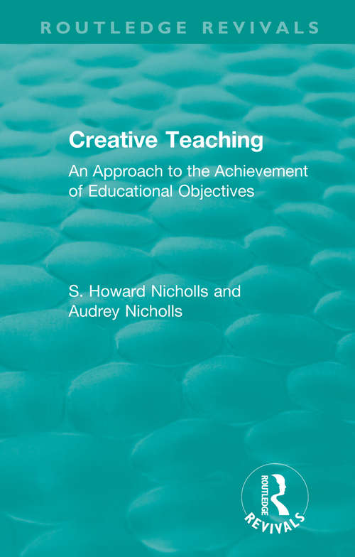 Book cover of Creative Teaching: An Approach to the Achievement of Educational Objectives (Routledge Revivals)