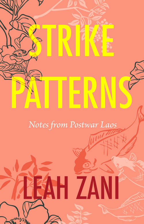 Book cover of Strike Patterns: Notes from Postwar Laos