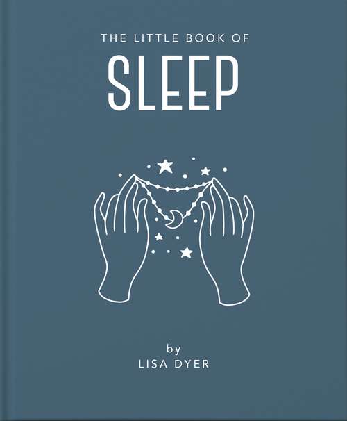 Book cover of The Little Book of Sleep (The\little Book Of... Ser.)