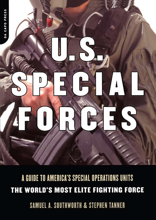 Book cover of U.s. Special Forces: A Guide To America's Special Operations Units - The World's Most Elite Fighting Force
