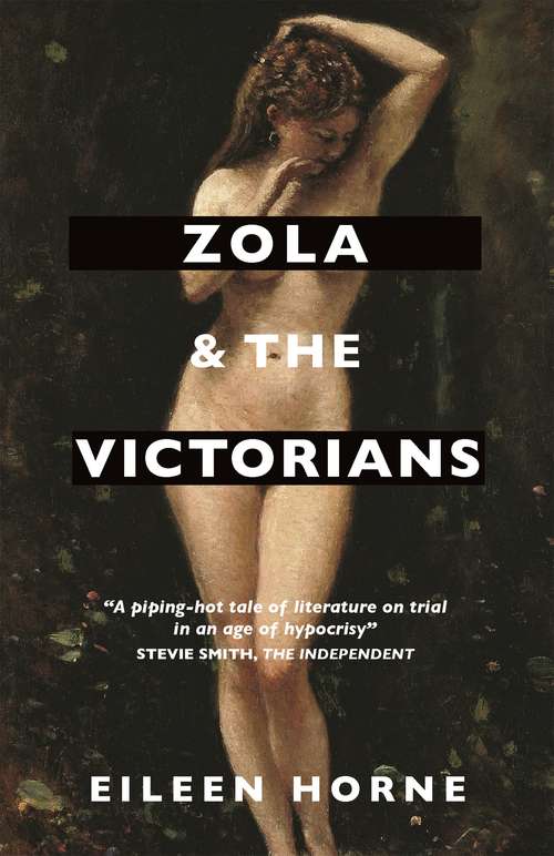 Book cover of Zola and the Victorians: Censorship in the Age of Hypocrisy