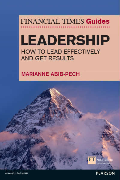 Book cover of The Financial Times Guide to Leadership: How to lead effectively and get results (The FT Guides)