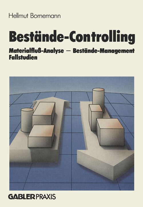 Book cover of Bestände-Controlling: Materialfluß-Analyse — Bestände-Management Fallstudien (1986)