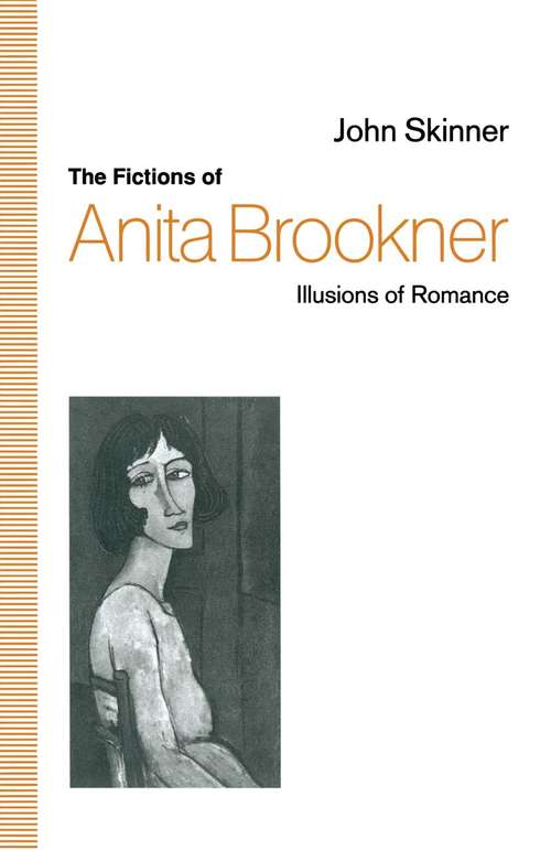 Book cover of The Fictions of Anita Brookner: Illusions of Romance (1st ed. 1992)