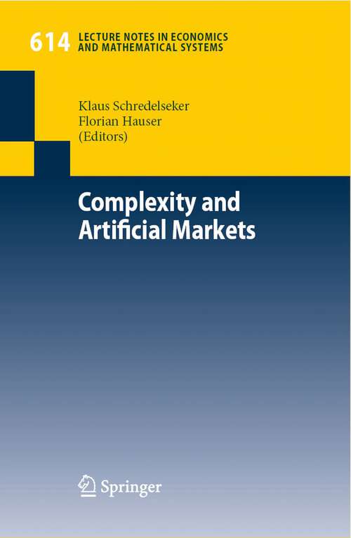 Book cover of Complexity and Artificial Markets (2008) (Lecture Notes in Economics and Mathematical Systems #614)